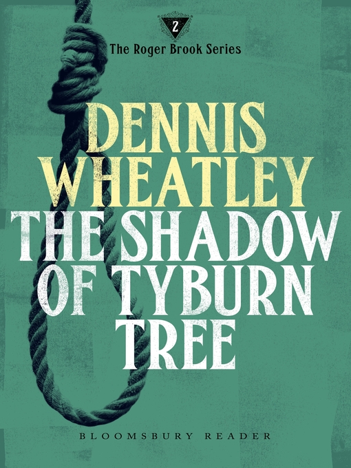 Title details for The Shadow of Tyburn Tree by Dennis Wheatley - Available
